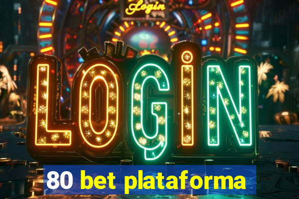 80 bet plataforma